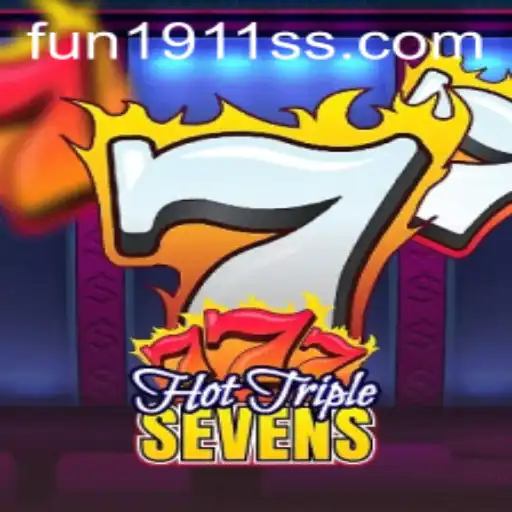 Exploring the Exciting World of HotTripleSevens with Fun1911