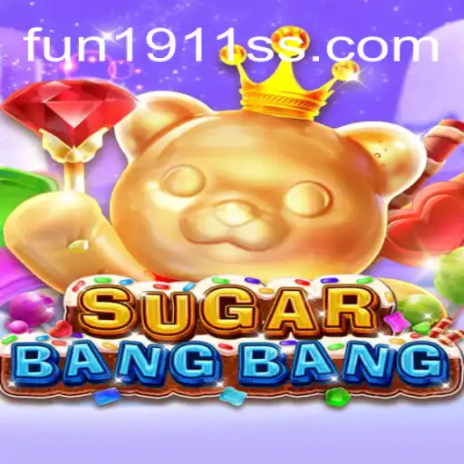 Discover the Exciting World of SUGARBANGBANG: An Entertaining Journey with Fun1911
